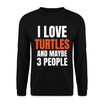 I Love Turtles And Maybe 3 People Funny - Unisex Sweatshirt - black - Front - Alina (178cm) & Michal (187cm)