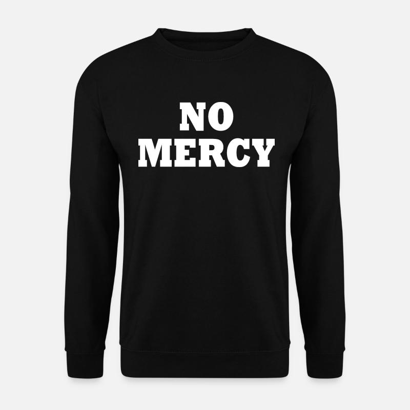 No mercy - Unisex Sweatshirt - black
