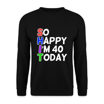 sehr glücklich 40 Jahre alt - Unisex Pullover - Schwarz - Vorne - Alina (178cm) & Michal (187cm)