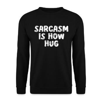 Sarcasm Is now Hug Graphic - Unisex Sweatshirt - black - Front - Alina (178cm) & Michal (187cm)