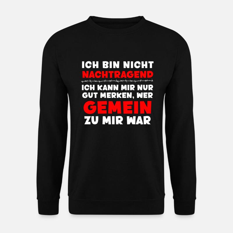 Ich bin nicht nachtragend - lustiger Spruch - Unisex Pullover - Schwarz