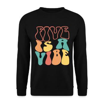 Five Is A Vibe, 5 Jahre alt, Kinder zum 5. Geburtstag - Unisex Pullover - Schwarz - Vorne - Alina (178cm) & Michal (187cm)