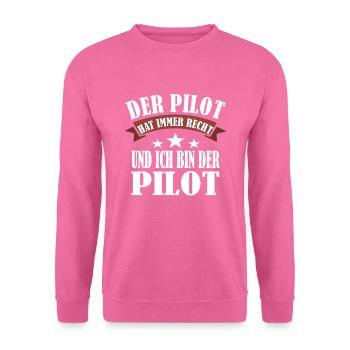 Pilot Hat Immer Recht Piloten Spruch Geschenk - Unisex Pullover - Pink - Vorne