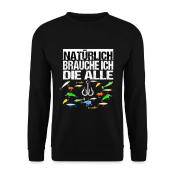 Natürlich Brauche Ich Die Alle Angelköder Wobbler - Unisex Pullover - Schwarz - Vorne - Alina (178cm) & Michal (187cm)