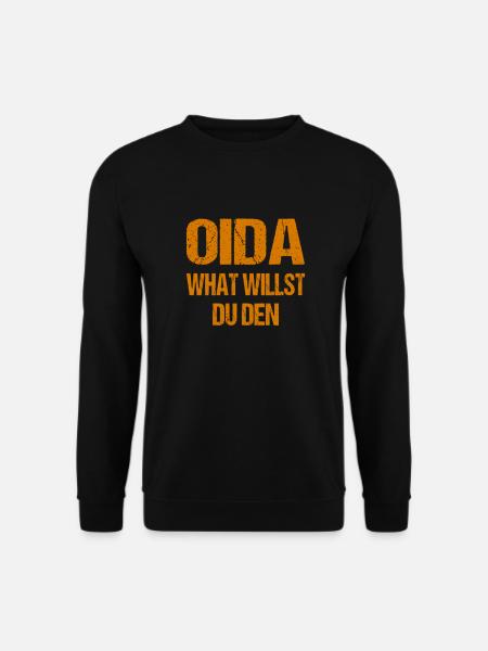 Oida Bayrischer Dialekt Bayern Österreich - Unisex Pullover - Schwarz