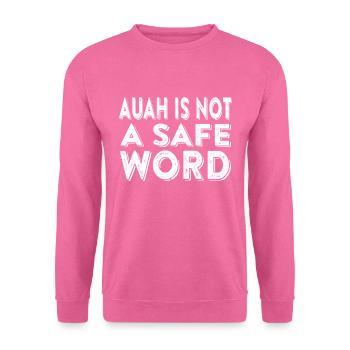 Auah Is Not A Safe Word Bdsm Cosplay Kinky Bondage - Unisex Pullover - Pink - Vorne