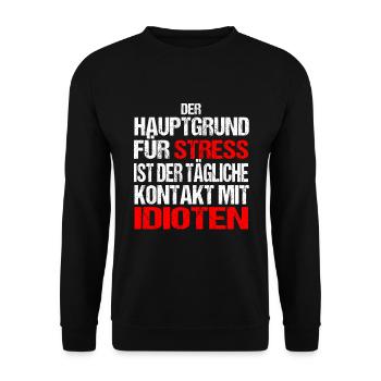 Hauptgrund Für Stress Kontakt Zu Idioten Spruch - Unisex Pullover - Schwarz - Vorne - Alina (178cm) & Michal (187cm)