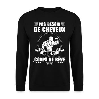Homme cheveux avec Corps De Reve Citation Humour - Sweat-shirt Unisexe - noir - Devant - Alina (178cm) & Michal (187cm)