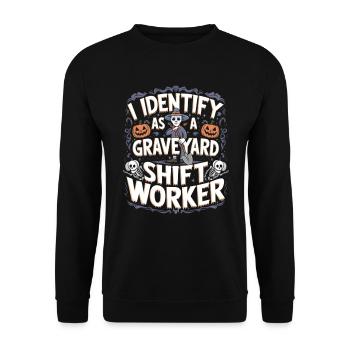 lustiges I Identify As A Graveyard Shift Worker - Unisex Pullover - Schwarz - Vorne - Alina (178cm) & Michal (187cm)