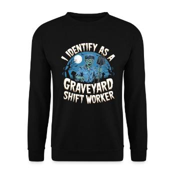 lustiges I Identify As A Graveyard Shift Worker - Unisex Pullover - Schwarz - Vorne - Alina (178cm) & Michal (187cm)