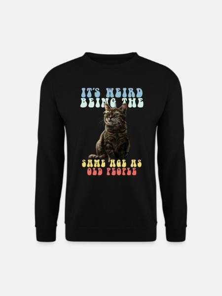 Lustige Katzen Spruch Erwachsen Alte Leute Oma Opa - Unisex sweater - sort