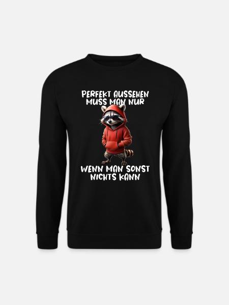 Lustig Waschbär Spruch Tierliebhaber Funny Raccoon - Unisex Pullover - Schwarz