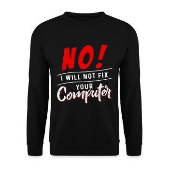 No I Will Not Fix Your Computer - Sweat-shirt Unisexe - noir - Devant - Alina (178cm) & Michal (187cm)