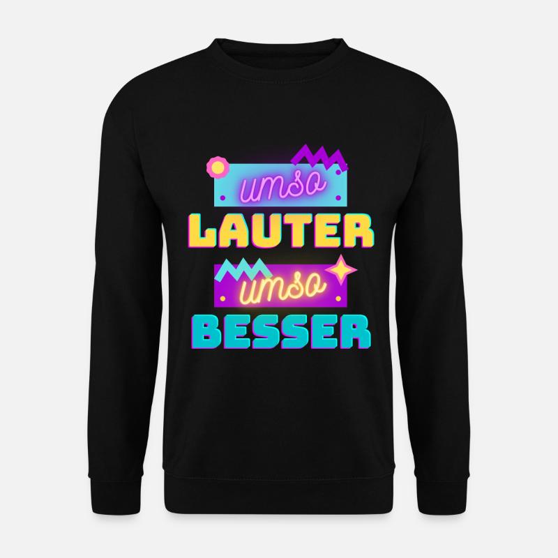 umso lauter umso besser - Unisex Pullover - Schwarz