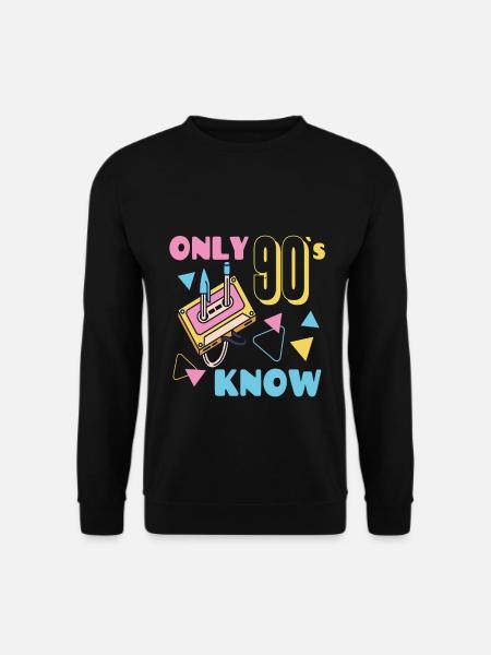 Only 90s know - funny 90s outfit for 90s party - Unisex Sweatshirt - black