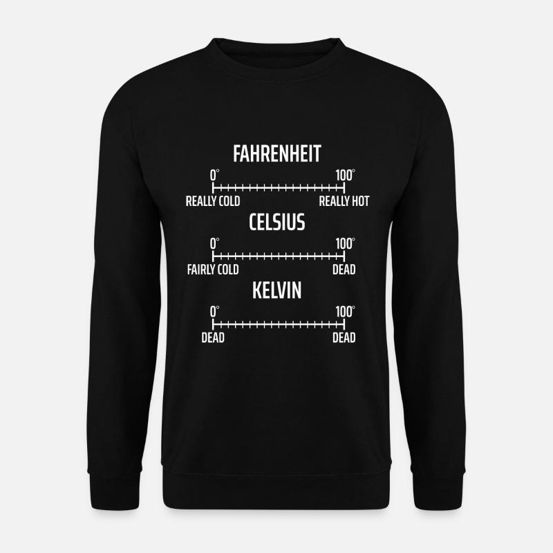 Fahrenheit Celsius Kelvin Physicien Physique Maths - Sweat-shirt Unisexe - noir