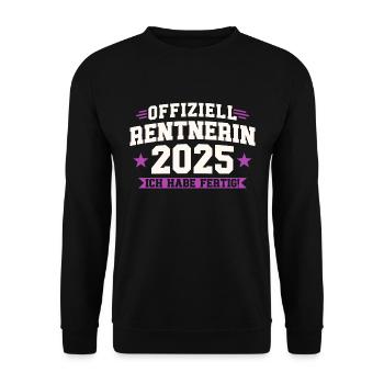 Rentnerin 2025 Ich habe fertig - Unisex Pullover - Schwarz - Vorne - Alina (178cm) & Michal (187cm)