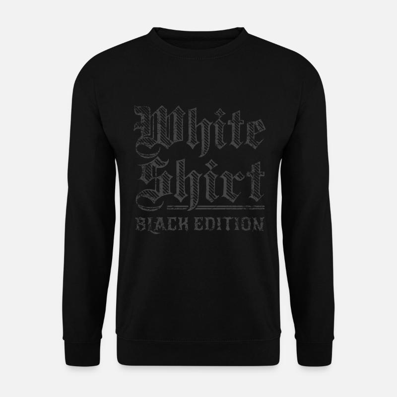 White Shirt Black Edition - Unisex Sweatshirt - black