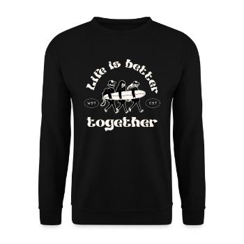 Life Is Better Together, Friends & Surf Atmosphere - Unisex Sweatshirt - black - Front - Alina (178cm) & Michal (187cm)