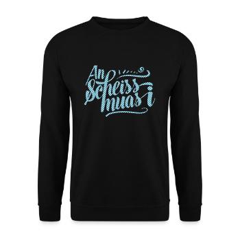 An Scheiss Muas I Lustige Bayrischer Spruch - Unisex Pullover - Schwarz - Vorne - Alina (178cm) & Michal (187cm)