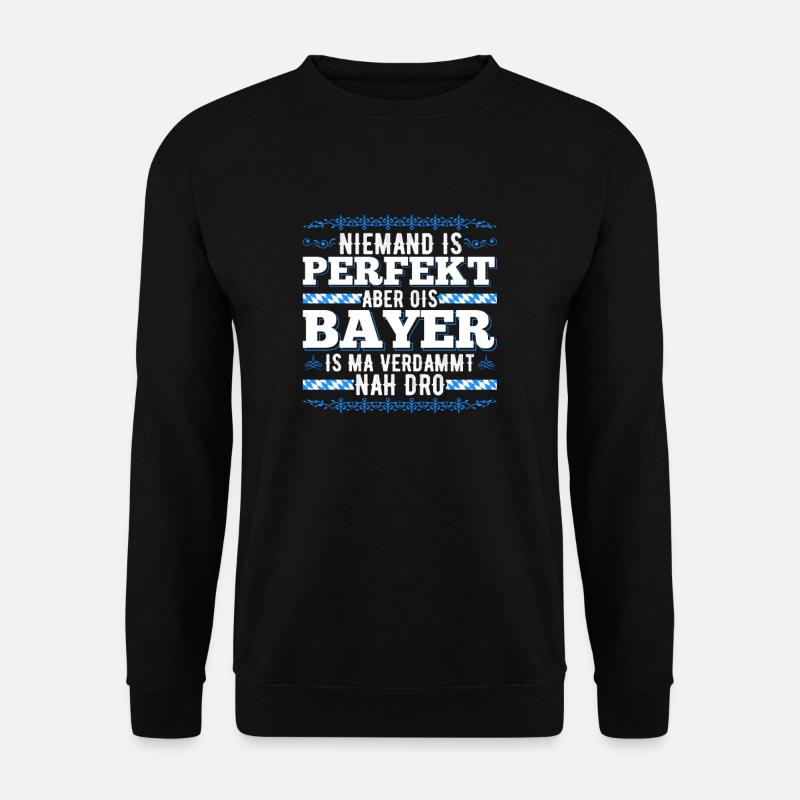 Niemand Ist Perfekt Aber Als Bayern Dialekt - Unisex Pullover - Schwarz