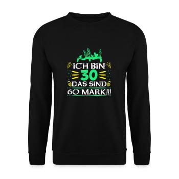 Ich Bin 30 Jahre Alt 30. Geburtstag Geschenk - Unisex Pullover - Schwarz - Vorne - Alina (178cm) & Michal (187cm)