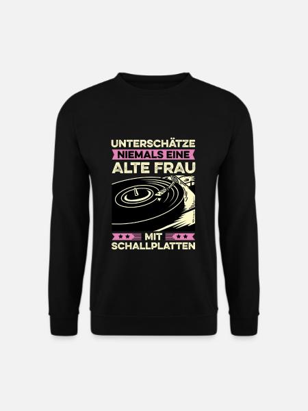 Unterschätze Niemals Alte Frau Schallplatten - Unisex Pullover - Schwarz