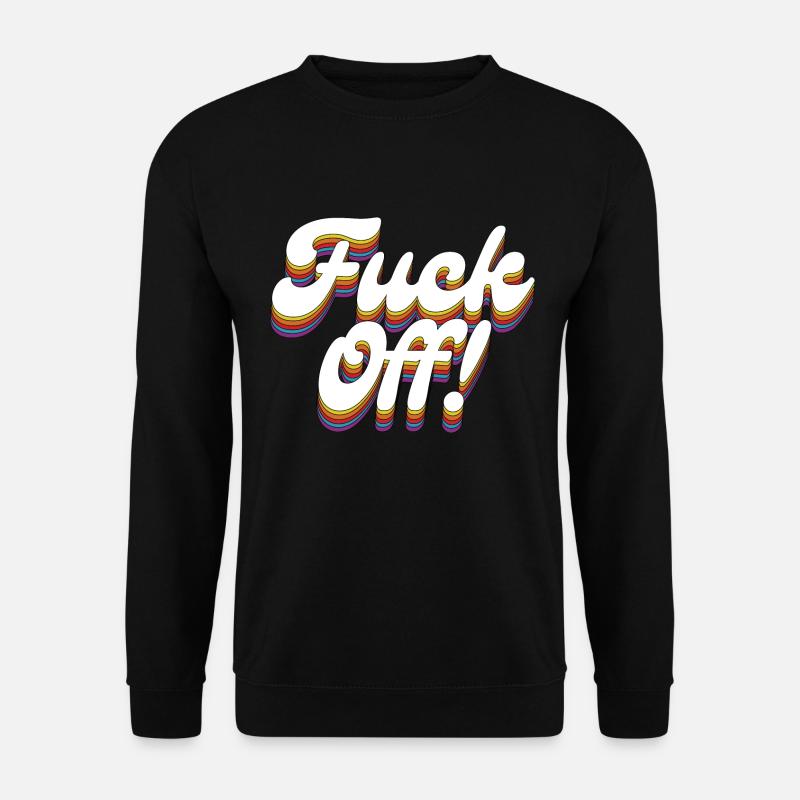 Fuck Off! - Unisex Pullover - Schwarz