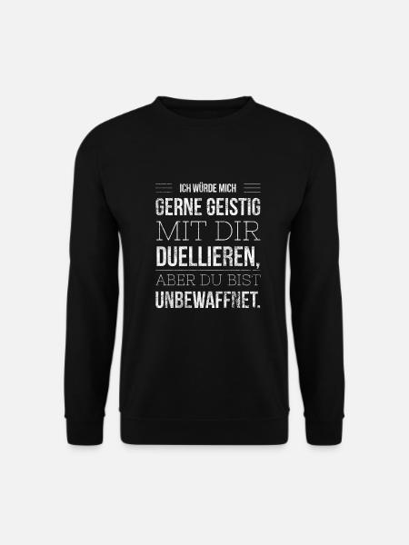 GEISTIG DUELLIEREN ABER UNBEWAFFNET GESCHENKIDEE - Unisex Pullover - Schwarz