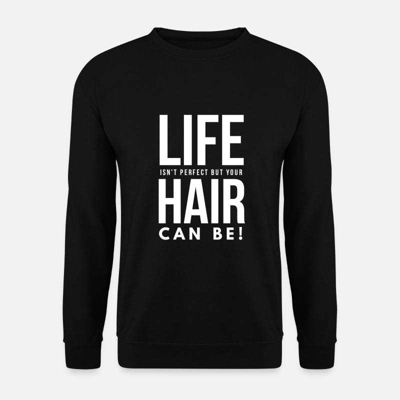 Coiffeur vie - Sweat-shirt Unisexe - noir