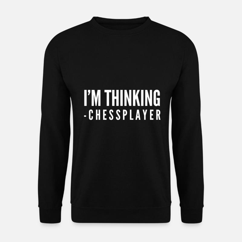 Je pense aux joueurs d'échecs - Sweat-shirt Unisexe - noir
