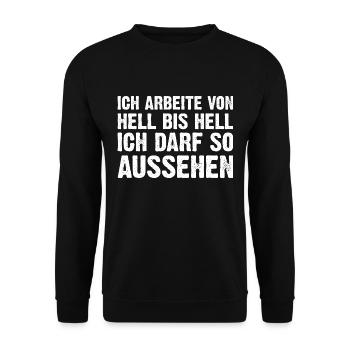Ich Arbeite Von Hell Bis Hell Ich Darf So Aussehen - Unisex Pullover - Schwarz - Vorne - Alina (178cm) & Michal (187cm)