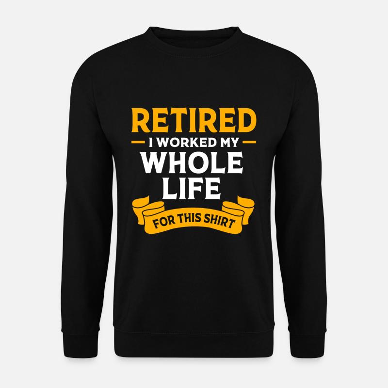 Retirement Pensioner Pensioner - Unisex Sweatshirt - black
