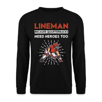 Lineman Because Quarterbacks Need Heroes Too - Unisex Sweatshirt - black - Front - Alina (178cm) & Michal (187cm)