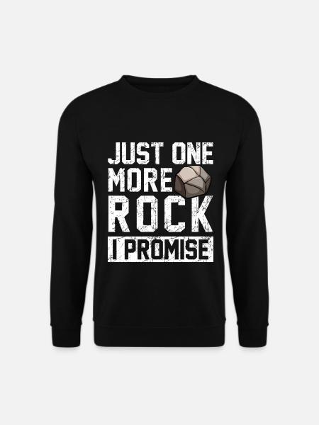 Just One More Rock I Promise - Geologie Fossilien - Unisex Pullover - Schwarz