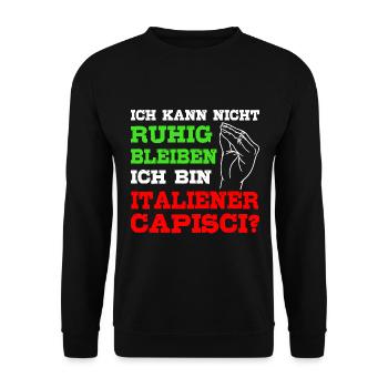 Italien Spruch Kann nicht ruhig bleiben Italiener - Unisex Pullover - Schwarz - Vorne - Alina (178cm) & Michal (187cm)