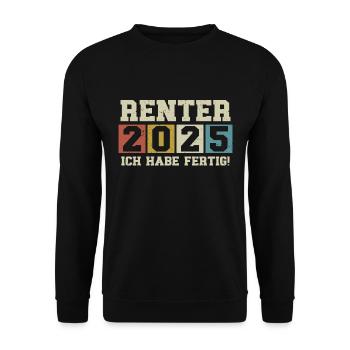 Rentner 2025 Ich habe fertig - Unisex Pullover - Schwarz - Vorne - Alina (178cm) & Michal (187cm)