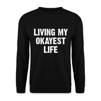 Living My Okayest Life - Unisex Pullover - Schwarz - Vorne - Alina (178cm) & Michal (187cm)