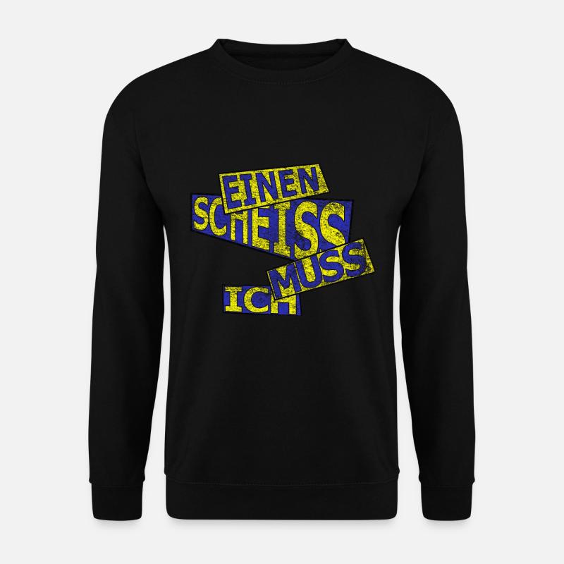 Einen scheiss muss ich - vintage - Unisex Pullover - Schwarz