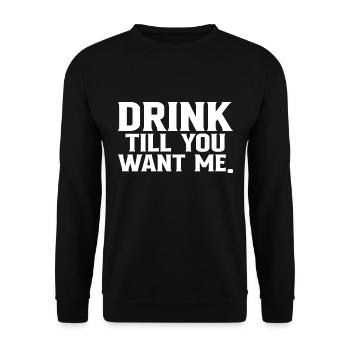 Drink Till You Want Me - Unisex Sweatshirt - black - Front - Alina (178cm) & Michal (187cm)