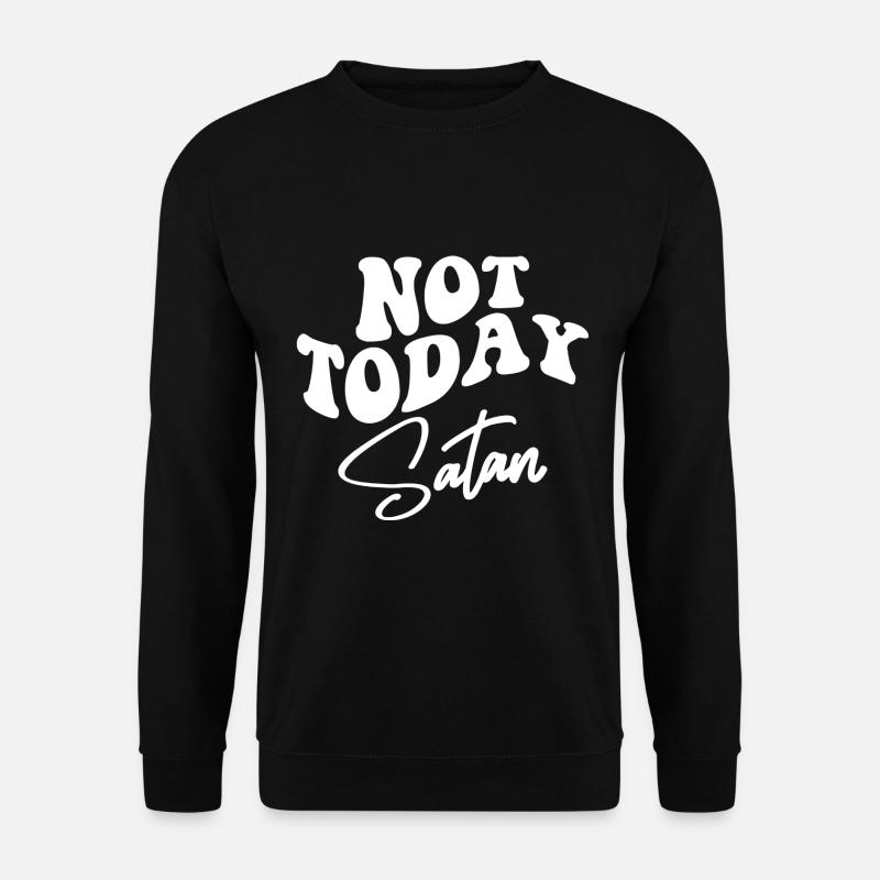 Pas aujourd’hui Satan - Sweat-shirt Unisexe - noir