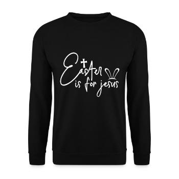 Easter Is For Jesus - Unisex Pullover - Schwarz - Vorne - Alina (178cm) & Michal (187cm)