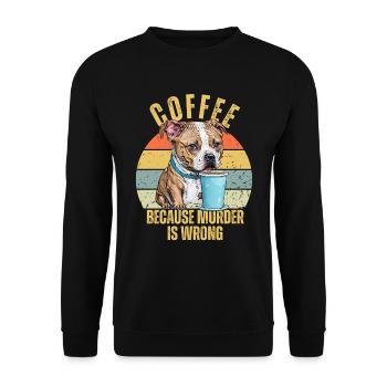 Funny Pitbull Drink Coffee Because Murder is Wrong - Unisex Sweatshirt - black - Front - Alina (178cm) & Michal (187cm)
