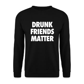 Lustige Betrunkene Freunde Materie Trinken - Unisex Pullover - Schwarz - Vorne - Alina (178cm) & Michal (187cm)