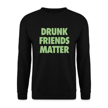 Lustige Betrunkene Freunde Materie Trinken - Unisex Pullover - Schwarz - Vorne - Alina (178cm) & Michal (187cm)