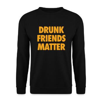 Lustige Betrunkene Freunde Materie Trinken - Unisex Pullover - Schwarz - Vorne - Alina (178cm) & Michal (187cm)
