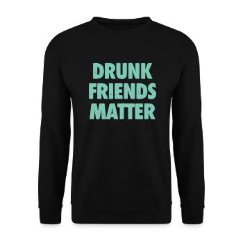 Lustige Betrunkene Freunde Materie Trinken - Unisex Pullover - Schwarz - Vorne - Alina (178cm) & Michal (187cm)
