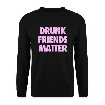 Lustige Betrunkene Freunde Materie Trinken - Unisex Pullover - Schwarz - Vorne - Alina (178cm) & Michal (187cm)