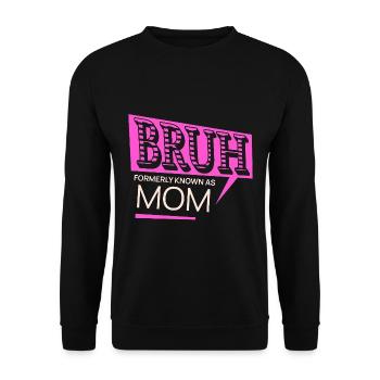 Bruh Formerly Known As Mom Cool Mommy Life Saying - Unisex Sweatshirt - black - Front - Alina (178cm) & Michal (187cm)