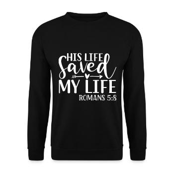 His Life Saved My Life Romans 5:8 - Jesus - Unisex Sweatshirt - black - Front - Alina (178cm) & Michal (187cm)